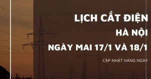 Lịch cắt điện Hà Nội ngày mai 17/1 và 18/1 mất điện nhiều nơi ở phường Cầu Giấy, Thanh Xuân, Hà Đông, xã Thường Tín và Phú Xuyên