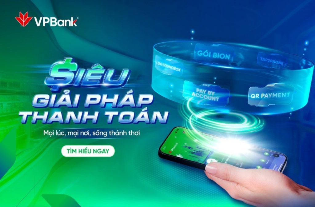 Giải pháp thanh toán VPBank Dấu ấn công nghệ đồng hành cùng mọi giao dịch