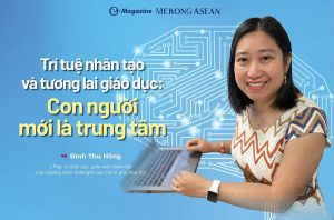 Trí tuệ nhân tạo và tương lai giáo dục Con người mới là trung tâm