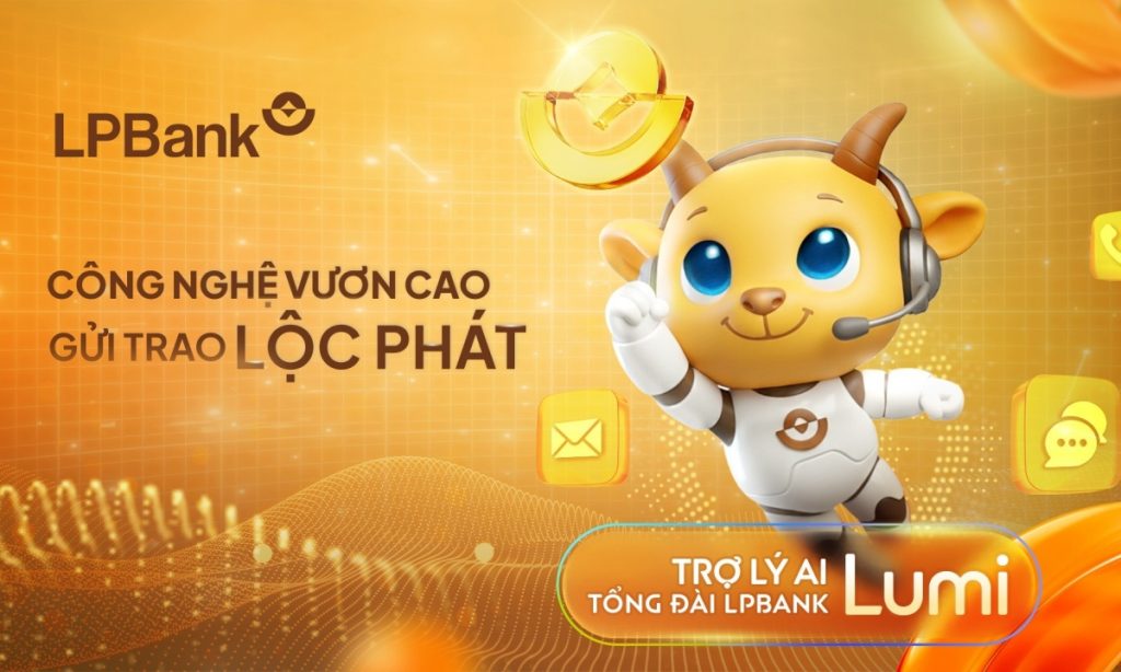 Lumi Trợ lý AI mở ra chuẩn mực dịch vụ khách hàng thế hệ mới tại LPBank缩略图 Lumi Trợ lý AI mở ra chuẩn mực dịch vụ khách hàng thế hệ mới tại LPBank