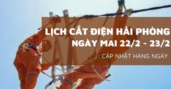 Lịch cắt điện Hải Phòng ngày mai 22/2 và 23/2 duy trì không mất điện