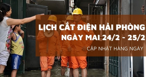 Lịch cắt điện Hải Phòng ngày mai 24/2 và 25/2 xã An Dương mất điện nhiều giờ