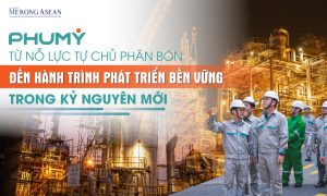 PVFCCo Phú Mỹ Hành trình phát triển bền vững trong kỷ nguyên mới