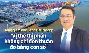 Tổng giám đốc Cảng Hải Phòng Vị thế thị phần không chỉ đơn thuần đo bằng con số