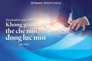 Nền kinh tế năm 2026 Không gian mới thể chế mới động lực mới