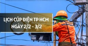 Lịch cúp điện TP HCM ngày 2/2 - 3/2 mất điện nhiều nơi ở phường Bình Tân, Cát Lái, An Khánh, Rạch Dừa, Bà Rịa, Bến Cát, Chánh Phú Hoà, ​​Phú Lợi