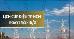 Lịch cúp điện TP HCM ngày 14/2-16/2 nhiều khu vực phường Tân Thuận, Linh Xuân, Tam Bình và xã Bình Chánh, Củ Chi, Bình Mỹ bị mất điện