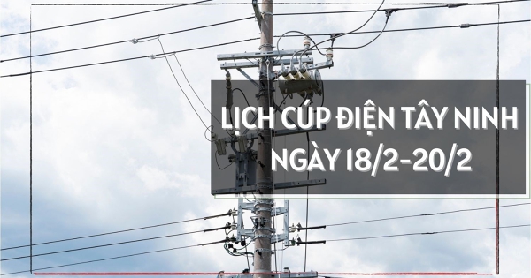 Lịch cúp điện Tây Ninh ngày mai 18/2 - 20/2 nhiều khu vực không ghi nhận kế hoạch ngừng điện dịp nghỉ Tết