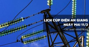 Lịch cúp điện An Giang ngày mai 10/2 một số nơi ở phường Long Xuyên, xã Chợ Mới, Tri Tôn, Phú Tân, Vĩnh Thuận và Đặc khu Phú Quốc