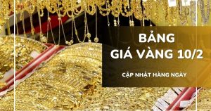 Bảng giá vàng hôm nay 10/2: Vàng SJC và nhẫn trơn giảm trở lại 200.000 - 700.000 đồng/lượng