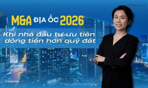 M A địa ốc năm 2026 Khi nhà đầu tư ưu tiên dòng tiền hơn quỹ đất