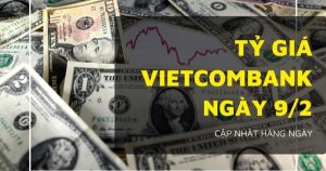 Tỷ giá Vietcombank hôm nay 9/2 biến động trái chiều, đôla Úc bật tăng hơn 200 đồng