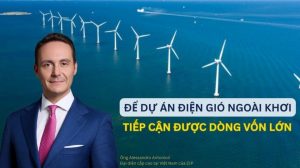 Để dự án điện gió ngoài khơi tiếp cận được dòng vốn lớn