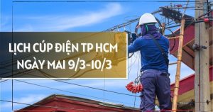 Lịch cúp điện TP HCM ngày mai 9/3 và 10/3 mất điện diện rộng ở phường Tam Thắng, Tân Thành, Tân Phước, Thới Hoà, Đông Hưng Thuận, Bình Tân