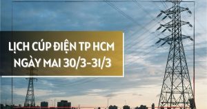 Lịch cúp điện TP HCM ngày mai 30/3 và 31/3 nhiều nơi ở phường Thủ Đức, Tân Hưng, Hạnh Thông, Vũng Tàu, Tam Thắng, Tân Khánh, Thủ Dầu Một, Phú Lợi, Tân Hiệp mất điện