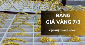 Bảng giá vàng hôm nay 7/3: Vàng SJC, nhẫn trơn và nữ trang tăng mạnh tới 1,2 triệu đồng/lượng