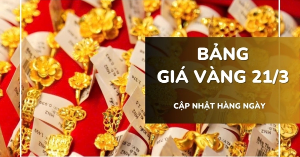 Bảng giá vàng hôm nay 21/3: Vàng SJC, nhẫn trơn và nữ trang 24K giảm mạnh 2 - 5,1 triệu đồng/lượng