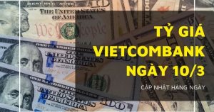 Tỷ giá Vietcombank hôm nay 10/3 điều chỉnh trái chiều, bảng Anh bật tăng hơn 300 đồng