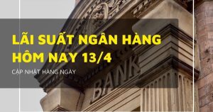 Lãi suất ngân hàng ngày 13/4 sóng giảm lan rộng, Agribank, VietinBank, Techcombank, MB Bank nhập cuộc hạ lãi suất