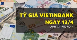 Tỷ giá VietinBank hôm nay 13/4, bảng Anh, đô Úc và yen Nhật tiếp tục xu hướng giảm