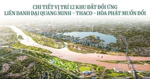 [Infographic] Chi tiết vị trí 12 khu đất đối ứng liên danh nhà đầu tư muốn đổi làm Trục đại lộ cảnh quan sông Hồng