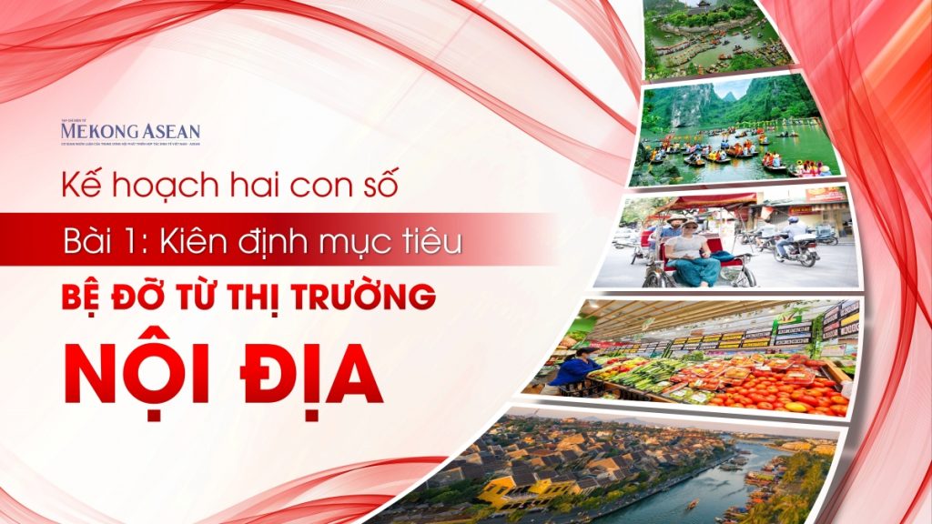 Kế hoạch hai con số Kiên định mục tiêu với bệ đỡ từ thị trường nội địa Bài 1