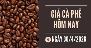 Giá cà phê hôm nay 30/4: Robusta suy yếu nhẹ, arabica lặng sóng