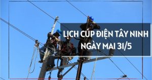 Lịch cúp điện Tây Ninh ngày mai 31/5 nhiều ấp, khu phố ở Tân Ninh, An Tịnh, Long Hoa, Ninh Thạnh, Thanh Điền, Long An, Cần Giuộc, Mỹ Yên, Lương Hòa, Long Cang mất điện cả ngày