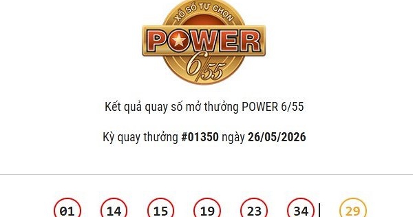 Kết quả Vietlott Power 6/55 ngày 26/05/2026 Jackpot 1 và jackpot 2 đã tìm thấy chủ nhân đạt giải