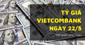 Tỷ giá Vietcombank hôm nay 22/5 quay đầu bật tăng, bảng Anh vọt hơn 200 đồng