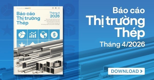 [Báo cáo] Thị trường thép tháng 4/2026: Tiêu thụ thép HRC tăng đột biến, xuất khẩu tăng gấp đôi