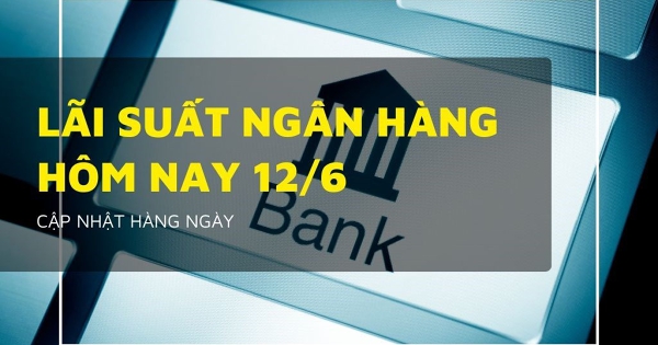 Lãi suất ngân hàng hôm nay 12/6, Agribank, Vietcombank, Sacombank, BIDV tiếp tục chững lại