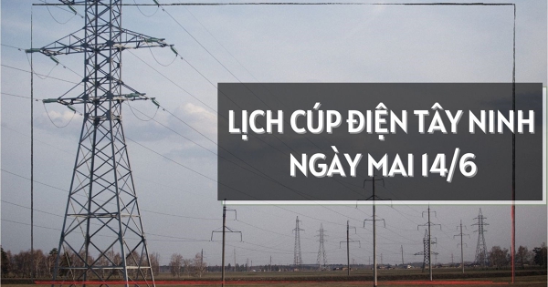 Lịch cúp điện Tây Ninh ngày mai 14/6 nhiều khu vực ở Gò Dầu, Long An, Khánh Hậu, Long Chữ, Cần Giuộc, Cần Đước, Đông Thành mất điện kéo dài