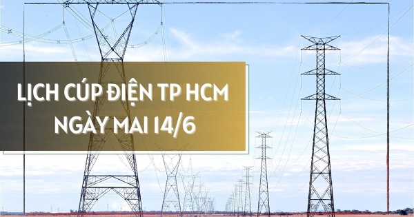 Lịch cúp điện TP HCM ngày mai 14/6 phường Thủ Dầu Một, Tân Khánh, Tân Hiệp, Thuận Giao, Phú Lợi, Bến Cát mất điện diện rộng