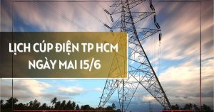 Lịch cúp điện TP HCM ngày mai 15/6 nhiều khu vực ở phường Tân Thuận, Bình Quới, Thông An Nhơn, Bình Hưng Hoà, Vũng Tàu, Rạch Dừa, Tam Thắng, Phú Mỹ, Thủ Dầu Một, Bình Dương mất điện