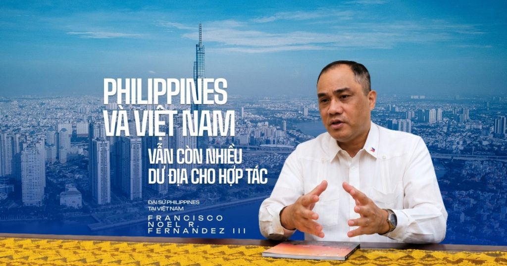 Philippines và Việt Nam vẫn còn nhiều dư địa cho hợp tác