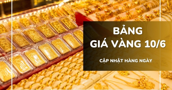 Bảng giá vàng hôm nay 10/6: Vàng SJC, nhẫn trơn lao dốc về 138 triệu đồng/lượng, vàng nữ trang giảm sâu