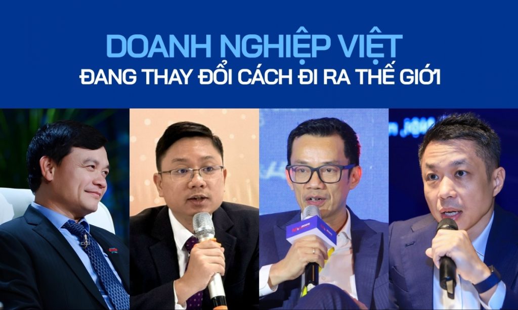 Doanh nghiệp Việt đang thay đổi cách đi ra thế giới