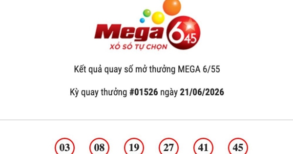 Kết quả Vietlott Mega 6/45 ngày 21/06/2026 Jackpot hơn 19,6 tỷ đồng vô chủ