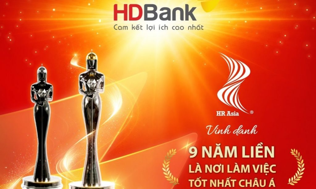 HDBank là ngân hàng duy nhất 9 năm liền đạt danh hiệu Nơi làm việc tốt nhất châu Á