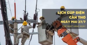 Lịch cúp điện Cần Thơ ngày mai 27/7 Sóc Trăng, Ninh Kiều, Cái Răng, Thốt Nốt, Mỹ Tú, Châu Thành không bị mất điện