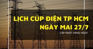 Lịch cúp điện TP HCM ngày mai 27/7 không bị mất điện nhiều khu vực