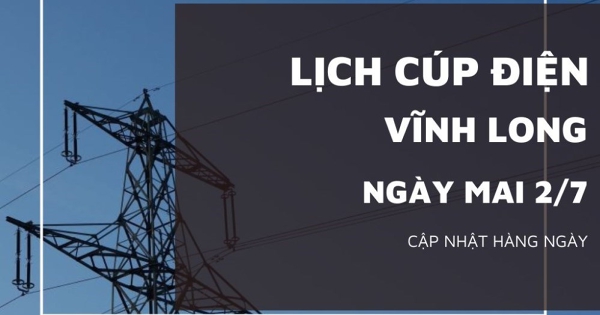 Lịch cúp điện Vĩnh Long ngày 2/7 phường Bến Tre, Long Châu, xã Thạnh Phú, Trà Ôn, Tam Bình, Cái Vồn, Long Hồ và Mỏ Cày bị mất điện