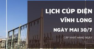 Lịch cúp điện Vĩnh Long ngày mai 30/7 nhiều khu vực ở Chợ Lách, Cái Vồn, Trung Thành, Tân Quới, Trà Vinh, Cầu Ngang, Trà Cú, Duyên Hải, Châu Thành bị mất điện