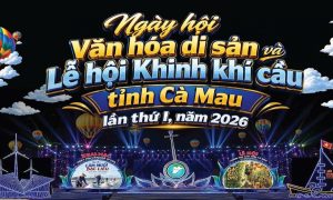 Cà Mau lần đầu tiên tổ chức Lễ hội khinh khí cầu và Ngày hội văn hóa di sản