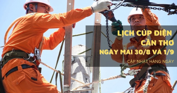 Lịch cúp điện Cần Thơ ngày mai 31/8 và 1/9 toàn tỉnh không có lịch ngừng điện