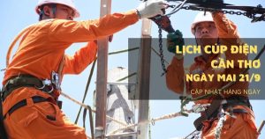 Lịch cúp điện Cần Thơ ngày mai 21/9 mất điện kéo dài Sóc Trăng, Ninh Kiều, Cái Răng, Thốt Nốt, Phong Điền, Mỹ Tú, Kế Sách, Ngã Năm, Châu Thành